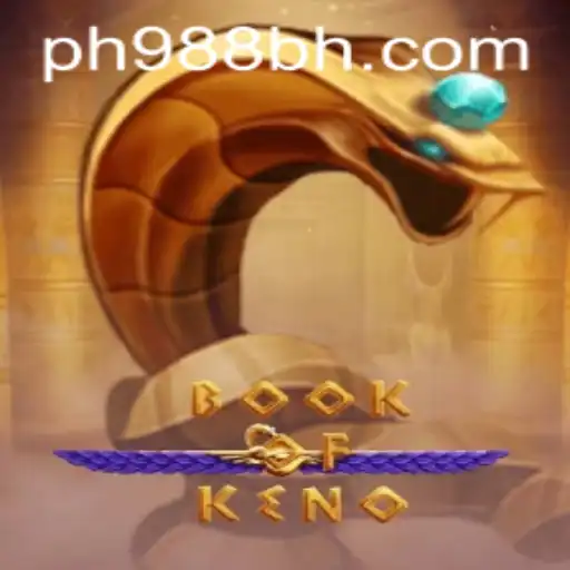 Exploring the Thrills of BookOfKeno with PH988.PH